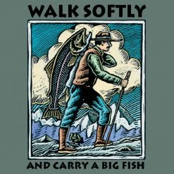 Fat Nancy's Tackle Shop Apparel WALK SOFTLY T-Shirt